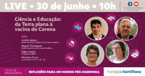 Ciência e Educação: da Terra plana à vacina do Corona