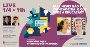Fake News não é brincadeira: o que pode a educação?