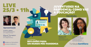 Juventudes na pandemia: como vai a Educação?
